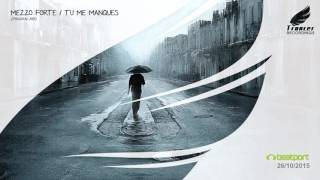 Mezzo Forte - Tu Me Manques (Original Mix) [Trancer Recordings]