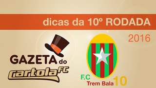 Gazeta do Cartola FC - Dicas da 10º Rodada (2016)
