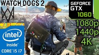 Watch Dogs 2: GTX 1060 - 1080p - 1440p - 4K - i7 4790 and i5 (Simulated)