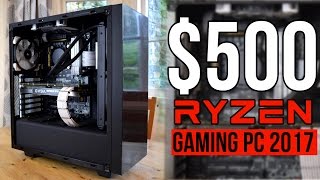 Build a $500 AMD RYZEN 5 Gaming PC!  - ft. Ryzen 1400 (2017)