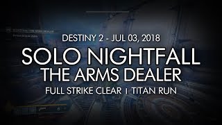 Solo "The Arms Dealer" Nightfall (Titan) - July 3, 2018 Reset
