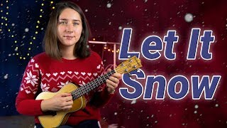 LET IT SNOW - НА УКУЛЕЛЕ + ТАБЫ | ПРОСТОЙ УРОК ИГРЫ ДЛЯ НАЧИНАЮЩИХ