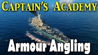 World of Warships - Captain's Academy Episode 13 - Armour Angling