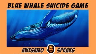 BLUE WHALE SUICIDE GAME (STAY AWAY) | AWESAMO SPEAKS