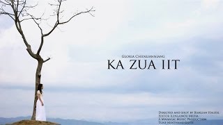 Gloria Chiinlianniang - Ka zua iit |OFFICIAL|