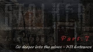 Lost Alpha 07 *Go deeper into the mines - X18 Entrance* Spoiler Warning ネタバレ注意 S.T.A.L.K.E.R.