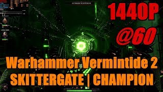 Warhammer Vermintide 2 | Vega 64 LC 1440p Benchmark | Skittergate | Champion | 7700k