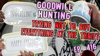 TRYING NOT TO BUY EVERYTHING AT THE THRIFT | GOODWILL HUNTING & HAUL EP. 416