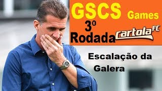 3º Rodada Cartola FC - Escalação da Galera GSCS Games