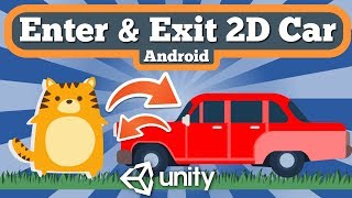 Unity 2D Tutorial How To Make A Character To Enter And To Exit A Vehicle In Simple Android Game.