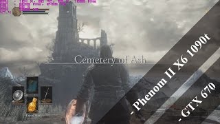 FPS TEST - [ Dark Souls III - PC ] - Phenom II X6 1090t - GTX 670 - 1080p