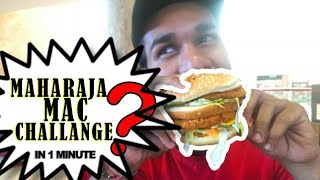 McDonalds Burger Challenge In India? MaharajaMac in just 1 minute!