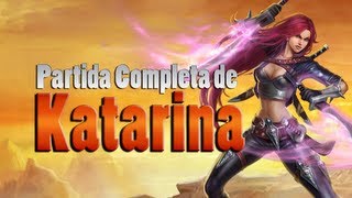 League of Legends - Katarina (Partida Completa)