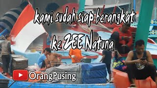Kami Para Nelayan sudah siap berangkat ke Natuna