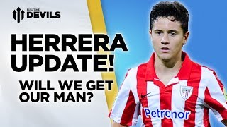 Herrera Update! | Manchester United Transfer News | FullTimeDEVILS