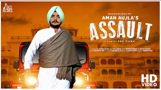 Assault  | (Full HD) | Aman Aujla  | New Punjabi Songs 2018 | Latest Punjabi Songs 2018