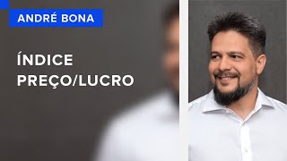 Pergunte ao Bona - Saiba tudo sobre o indicador Preço sobre Lucro