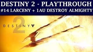 Destiny 2 - Mission 14: The Red War - Larceny + 1AU (Destroy the Almighty)