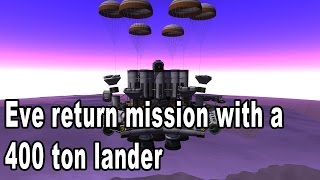 Eve Sea Level Return - Kerbal Space Program - 400 ton lander!
