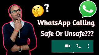 WhatsApp Video Calling Safe Or Unsafe? WhatsApp Calling Safe hai ya nhi.
