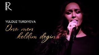 Yulduz Turdiyeva - Ona men keldim degin (jonli ijro 2019)