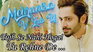 Tujh Se Nahi Hoga! Tu Rehne De...| Movie Scene | Mehrunisa V Lub U 2017