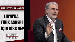 Türkiye'den kim gidecek, Libya'da kim savaşacak?