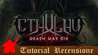 Tutorial e Recensione Cthulhu Death May Die