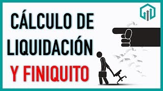CÁLCULO de LIQUIDACIÓN y finiquito 2020 y calculadora GRATIS
