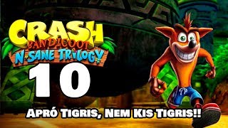 Apró Tigris, Nem Kis Tigris!! | Crash Bandicoot 2/3 N. Sane Trilogy Gameplay #10