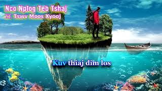 Tswv Moos Xyooj - Nco Nplog Teb Tshaj ( Tig saib ib ncig pom cov niam tub tuag)