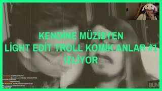 KENDİNE MÜZİSYEN - LİGHT EDİT TWİTCH KOMİK ANLAR #1 İZLİYOR
