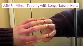 ASMR - Mirror Tapping with Long, Natural Nails