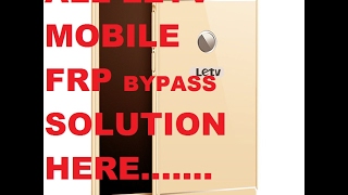 Letv Le X821,X521,LETV Max 2, FRP ( Google Account Verfication ) Bypass Done 100% working