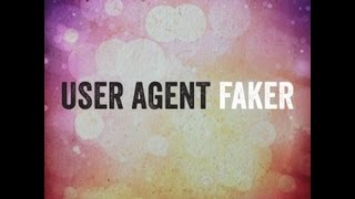 User Agent Faker