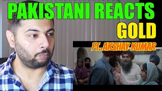 Pakistani Reacts to | GOLD | Theatrical Trailer | Akshay Kumar