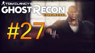 Tom Clancy's Ghost Recon: Wildlands - ГЕНЕРАЛ БАРО (без комментариев) #27