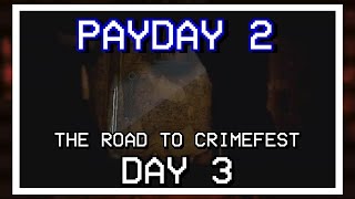 Payday 2 The Road to CrimeFest day 3