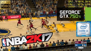 GTX 750 Ti | NBA 2K17 [i3 6100] 1080p