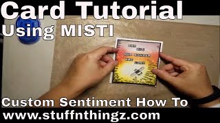 Tutorial-Making A Card, Focus On A Custom Sentiment Using the MISTI
