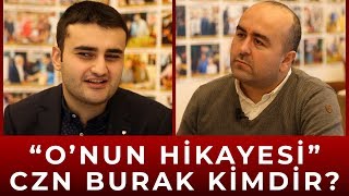 Czn Burak Kimdir? O'nun Hikayesi 1. Bölüm