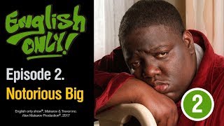 English Only. Episode 2. Notorious Big ( Director - Alex Makarov )