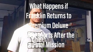 GTA V- What Happens if Franklin Visits Premium Deluxe Motorsports After the Final Mission