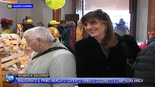 RUBRICA SALERNO, INAUGURATO IL PRIMO MERCATO COPERTO FIRMATO COLDIRETTI E CAMPAGNA AMICA.
