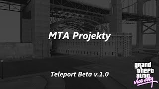 MTA Projekty #17 - Teleport Beta v.1.0 [GTA Vice City]