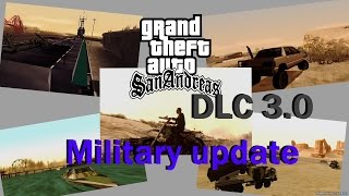 Обзор модов GTA San Andreas #354 - DLC 3.0 военное обновление