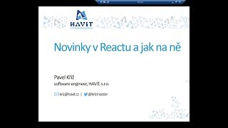 Novinky v Reactu a jak na ně [Pavel Kříž, HAVIT Vzdělávací okénko, 8.11.2018]