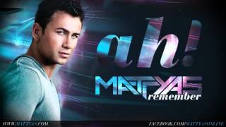 Mattyas   Remember Official Single 2012