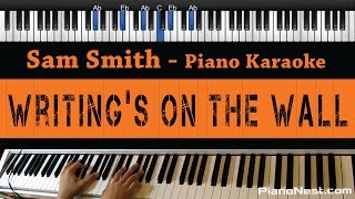 Sam Smith - Writing's On the Wall - Piano Karaoke / Sing Along / Cover with Lyrics