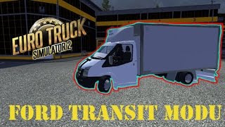 ETS 2 FORD TRANSİT KAMYONET MODU NASIL YAPILIR?